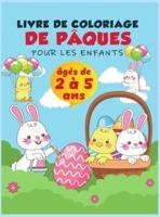Livre de coloriage de Pâques pour les enfants de 2 à 5 ans: Une collection d'oeufs de Pâques, de lapins et d'objets de Pâques amusants et faciles à colorier pour les enfants, les tout-petits et les enfants d'âge préscolaire, des pages à colorier de Pâques