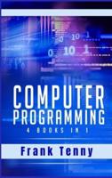Computer Programming:  4 Books in 1: SQL Programming, Python for Beginners, Python for Data Science, Cyber Security. Crash Course 2.0 for Kids and Adults (2021 Edition)