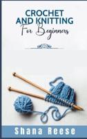CROCHET AND KNITTING FOR BEGINNERS: The Complete and Ultimate Step-by-Step Guide For Women With Pictures and Patterns To Learn How to Use Stitches to Make Also Scarfs and Blankets (2021 Edition)