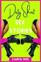 Dirty Short Sex Stories : 2 Books in 1: All Your Dirty Dreams in a Single Volume! FOR ADULTS ONLY! (2021 Edition)
