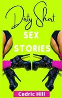 Dirty Short Sex Stories : 2 Books in 1: All Your Dirty Dreams in a Single Volume! FOR ADULTS ONLY! (2021 Edition)