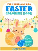 Easter Coloring Book For 5 Years Old Kids : 100 Cute and Fun Images that your kid will love (2021 Edition)