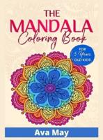 The Mandala Coloring Book: For 5 Years old Kids
