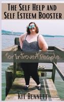 The Self Help and Self Esteem Booster for Introvert People: A Complete Guide for Developing Your Self Esteem and Confidence. Empower Your Social Skills and Build New Relationships Beating.