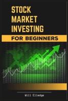 Stock Market Investing for Beginners: Confidence and Discipline Strategies to Earn Passive Income, Grow your Wealth, and Start Making Money Today (Day Trading for Living Guide 2022)
