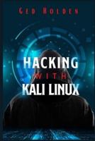 Hacking with Kali Linux: Beginner's Guide To Wireless Network Cracking & Penetration Testing. Fully Understand The Fundamentals Of Computer Cyber Security by Learning Computer Hacking In-Depth(2022)