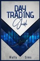 Day Trading Guide: Learn How to Trade For a Living and Generate a Steady Passive Income Stream. Become Well-Versed in Money Management Techniques and Trading Psychology and Discipline (2022)