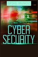 Cyber Security: The Ultimate Beginner's Guide on Cyber Security Fundamentals and Effective Techniques (2022 Crash Course)
