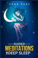 Guided Meditations for Deep Sleep: Improve Your Nights of Sleep with Guided Meditation and Hypnosis Scripts, Relieve Anxiety and Stress Through Relaxation and a Good Night's Sleep (2022 for Beginners)