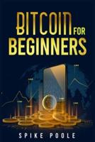Bitcoin for Beginners: How to Invest in Cryptocurrencies and Diversify Your Investment Portfolio with this Ultimate Guide (2022 Crash Course)