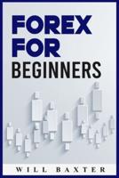Forex for Beginners: The Most Comprehensive Guide to Making Money in the Forex Market (2022 Crash Course for Newbies)