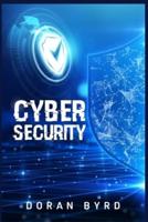 CYBERSECURITY: How to Prevent Hacker Attacks on Your Electronic Data While Browsing the Internet on Your Smart Device, Computer, or TV (2022 Guide for Beginners)