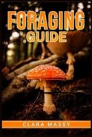 FORAGING GUIDE: How to Gather and Store Wild Plants Throughout the Year (2022 for Beginners)