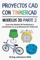 Proyectos CAD Con Tinkercad Modelos 3D Parte 2