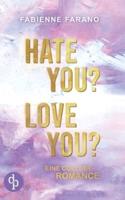 Hate You? Love You?