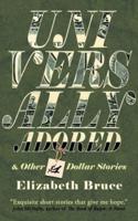 Universally Adored and Other One Dollar Stories
