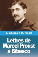 Lettres De Marcel Proust À Bibesco