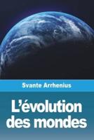 L'évolution Des Mondes