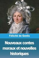 Nouveaux Contes Moraux Et Nouvelles Historiques