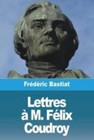 Lettres À M. Félix Coudroy