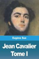 Jean Cavalier Ou Les Fanatiques Des Cévennes