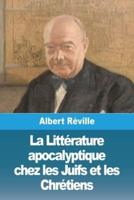 La Littérature Apocalyptique Chez Les Juifs Et Les Chrétiens