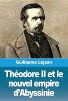 Théodore II Et Le Nouvel Empire d'Abyssinie