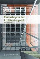 Photoshop¬ in Der Architekturgrafik