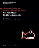 Grafikdesign Von Der Wiener Moderne Bis Heute. Von Kolo Moser Bis Stefan Sagmeister