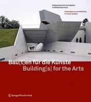 Bau[t]en Für Die Künste / Building[s] for the Arts