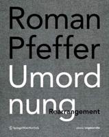 Roman Pfeffer. Umordnung. Rearrangement