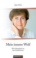 Mein innerer Wolf:Mit Achtsamkeit aus dem Gefühlschaos