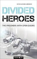 Divided Heroes:The Prisoners With Open Doors