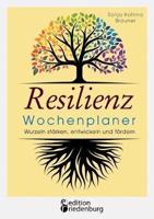 Resilienz Wochenplaner - Wurzeln stärken, entwickeln und fördern:Mit 52 übersichtlichen Resilienz-Wochen zum Eintragen persönlicher Ziele