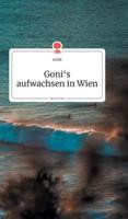 Goni's aufwachsen in Wien. Life is a Story - story.one