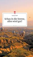 Schau in die Sterne, alles wird gut! Life is a Story - story.one