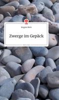 Zwerge im Gepäck. Life is a Story - story.one