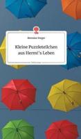 Kleine Puzzleteilchen aus Hermi's Leben. Life is a Story - story.one