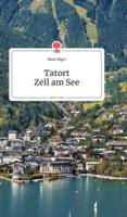 Tatort Zell am See. Life is a Story - story.one