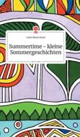 Summertime - kleine Sommergeschichten. Life is a Story - story.one