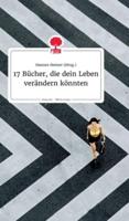 17 Bücher, Die Dein Leben Verändern Könnten. Life Is a Story - Story.one
