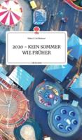 2020 - KEIN SOMMER WIE FRüHER. Life is a Story - story.one