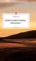 Afrika Anden Alaska -Encounter-. Life is a Story - story.one