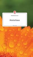 Mutterhaus. Life is a Story - story.one