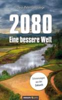 2080 - Eine bessere Welt:Erinnerungen aus der Zukunft