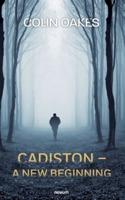 Cadiston ¿ A New Beginning