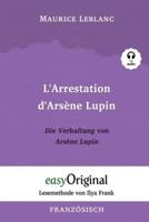 Arsène Lupin - 1 / L'Arrestation d'Arsène Lupin / Die Verhaftung von d'Arsène Lupin (mit Audio): Lesemethode von Ilya Frank - Französisch durch Spaß am Lesen lernen, auffrischen und perfektionieren