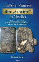 Auf Den Spuren Der "Götter" in Mexiko