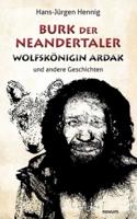 Burk der Neandertaler - Wolfskönigin Ardak:und andere Geschichten