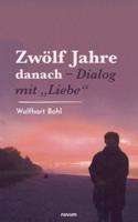 Zwölf Jahre danach - Dialog mit „Liebe"